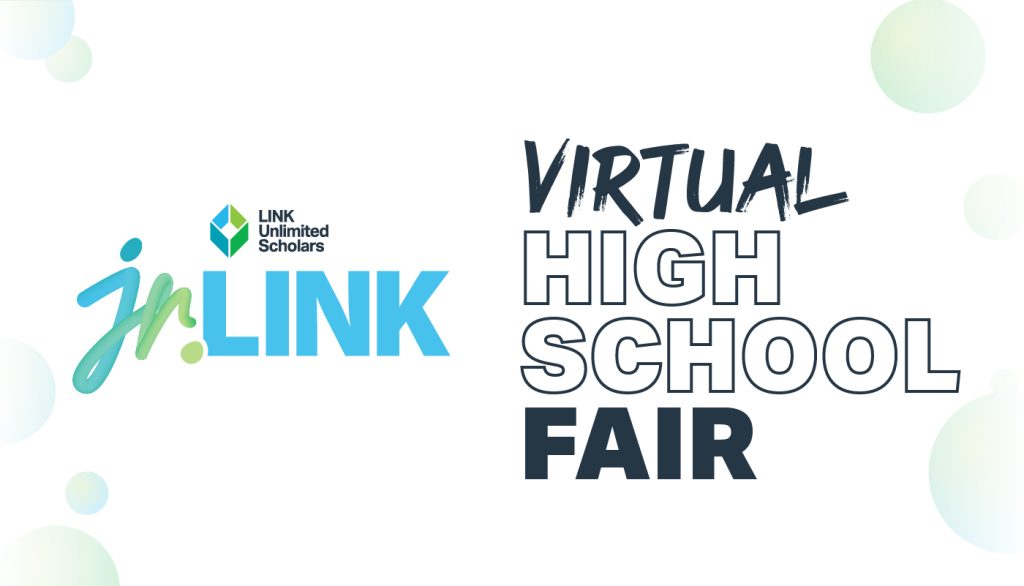 Join Us for the LINK Unlimited Scholars Virtual High School Fair!