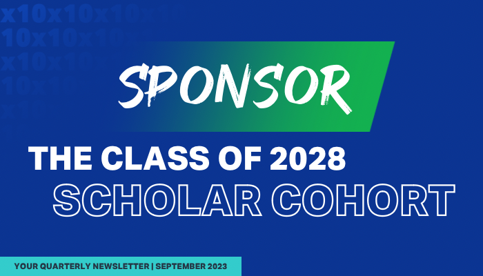 Sponsor the Class of 2028 Scholar Cohort